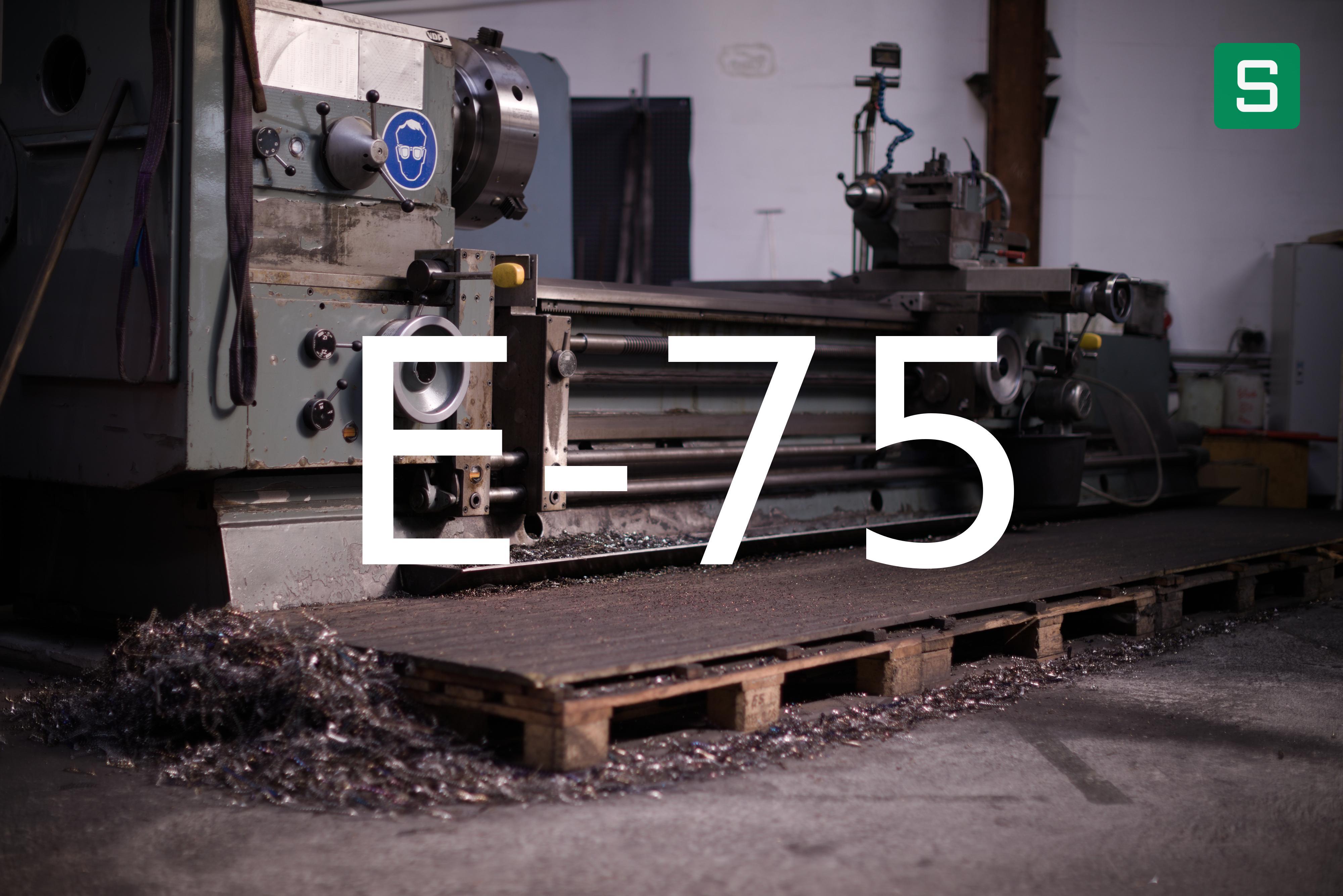 Stahlwerkstoff: E-75